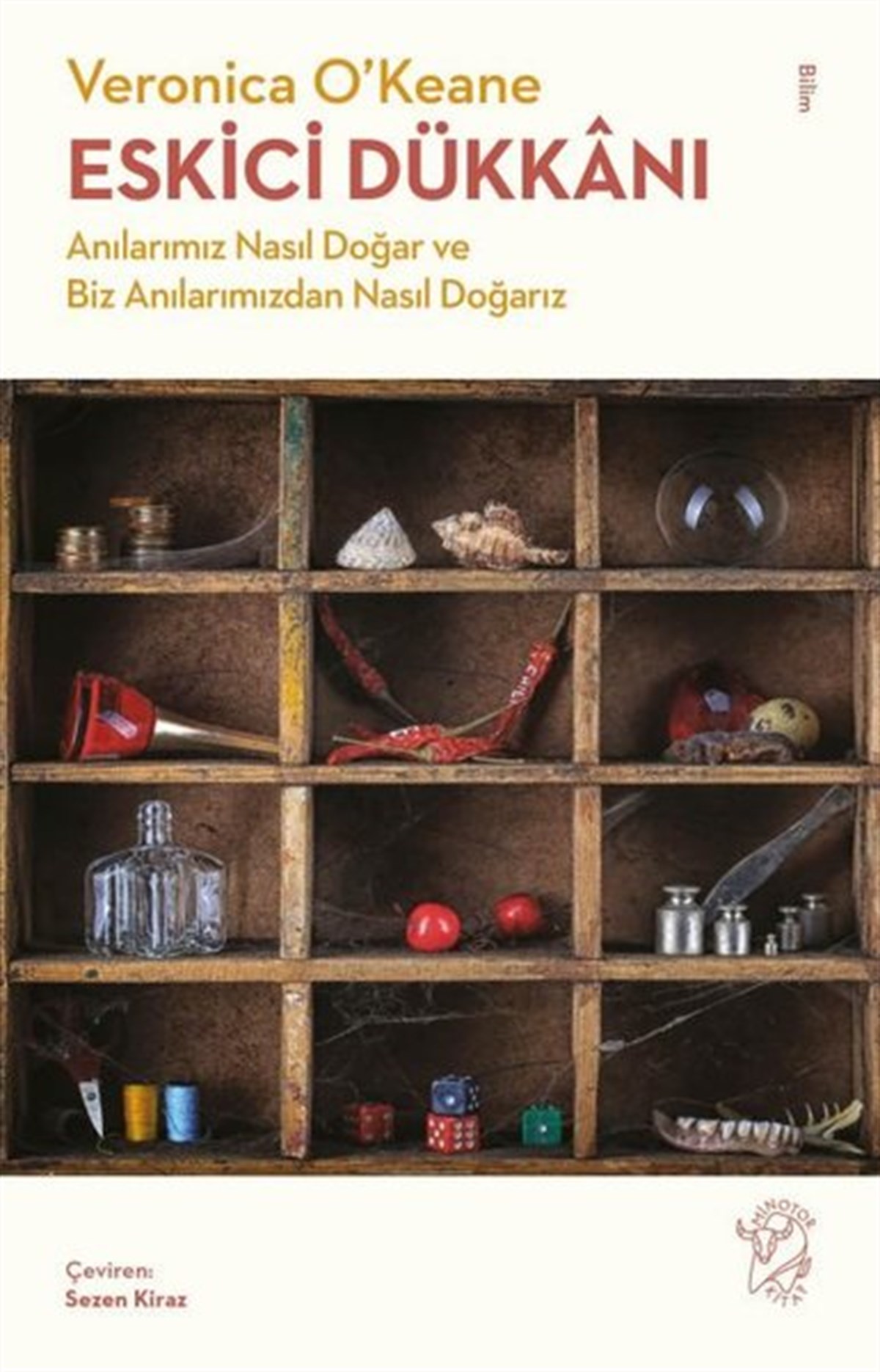 Veronica O'KeanePopüler Bilim KitaplarıEskici Dükkanı - Anılarımız Nasıl Doğar ve Biz Anılarımızdan Nasıl Doğarız