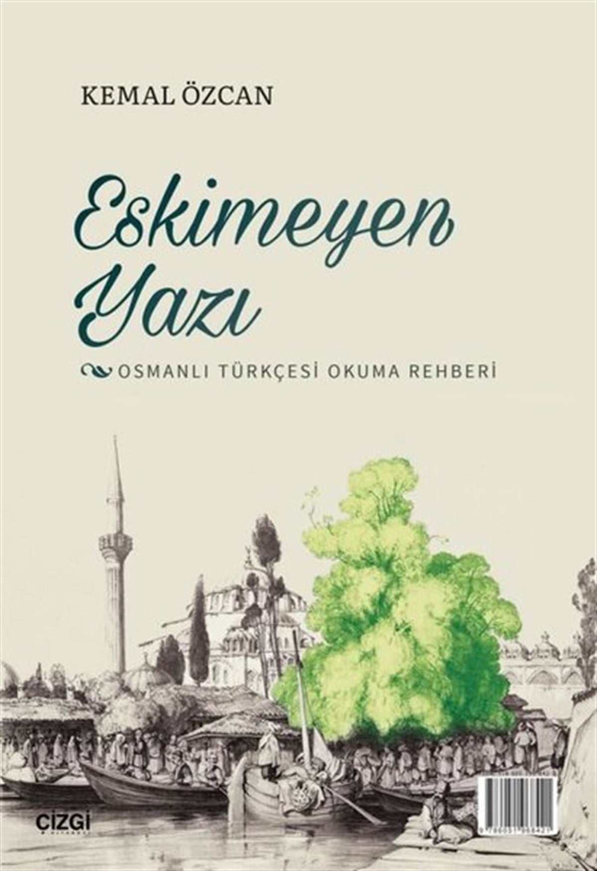 Kemal ÖzcanTürkische WissenschaftsbücherEskimeyen Yazı - Osmanlı Türkçesi Okuma Rehberi