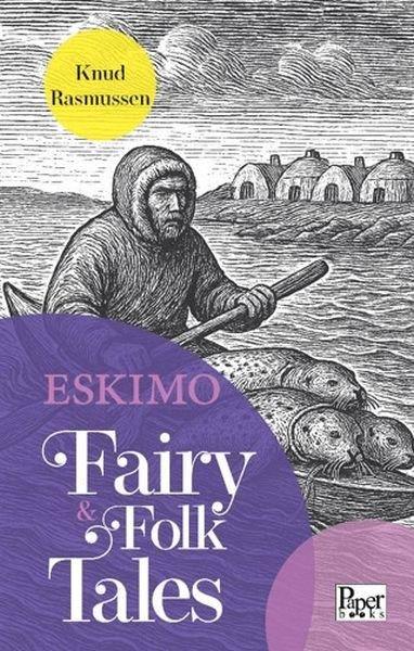 Knud RasmussenClassicsEskimo Fairy & Folk Tales