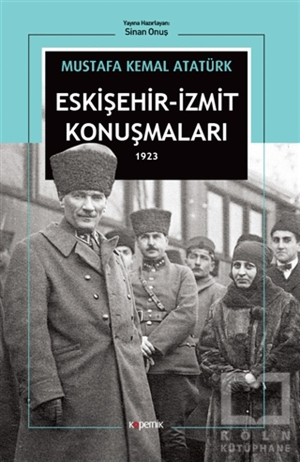 Mustafa Kemal AtatürkTürkiye ve Cumhuriyet TarihiEskişehir - İzmit Konuşmaları 1923