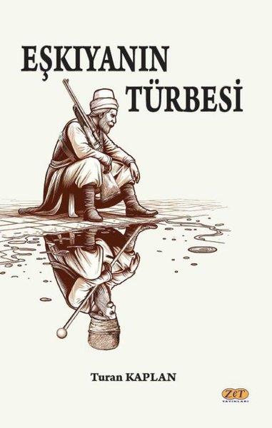 Turan KaplanTürk RomaniEşkıyanın Türbesi