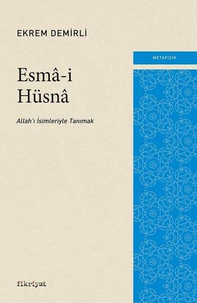 Ekrem Demirliİslami KitaplarEsma-i Hüsna: Allah'ı İsimleriyle Tanımak