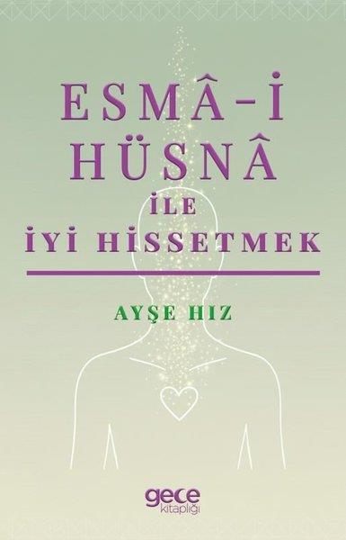 Ayşe HızTasavvuf KitaplarıEsma-i Hüsna İle İyi Hissetmek
