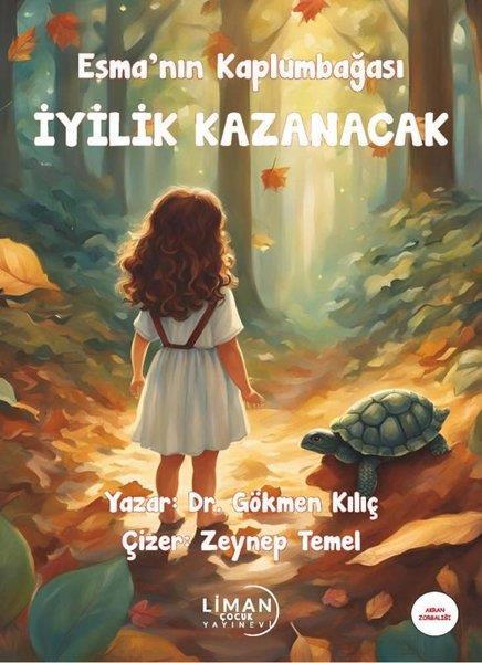 Gökmen KılıçEgitim Etkinlik KitaplariEsma'nın Kaplumbağası - İyilik Kazanacak - Akran Zorbalığı