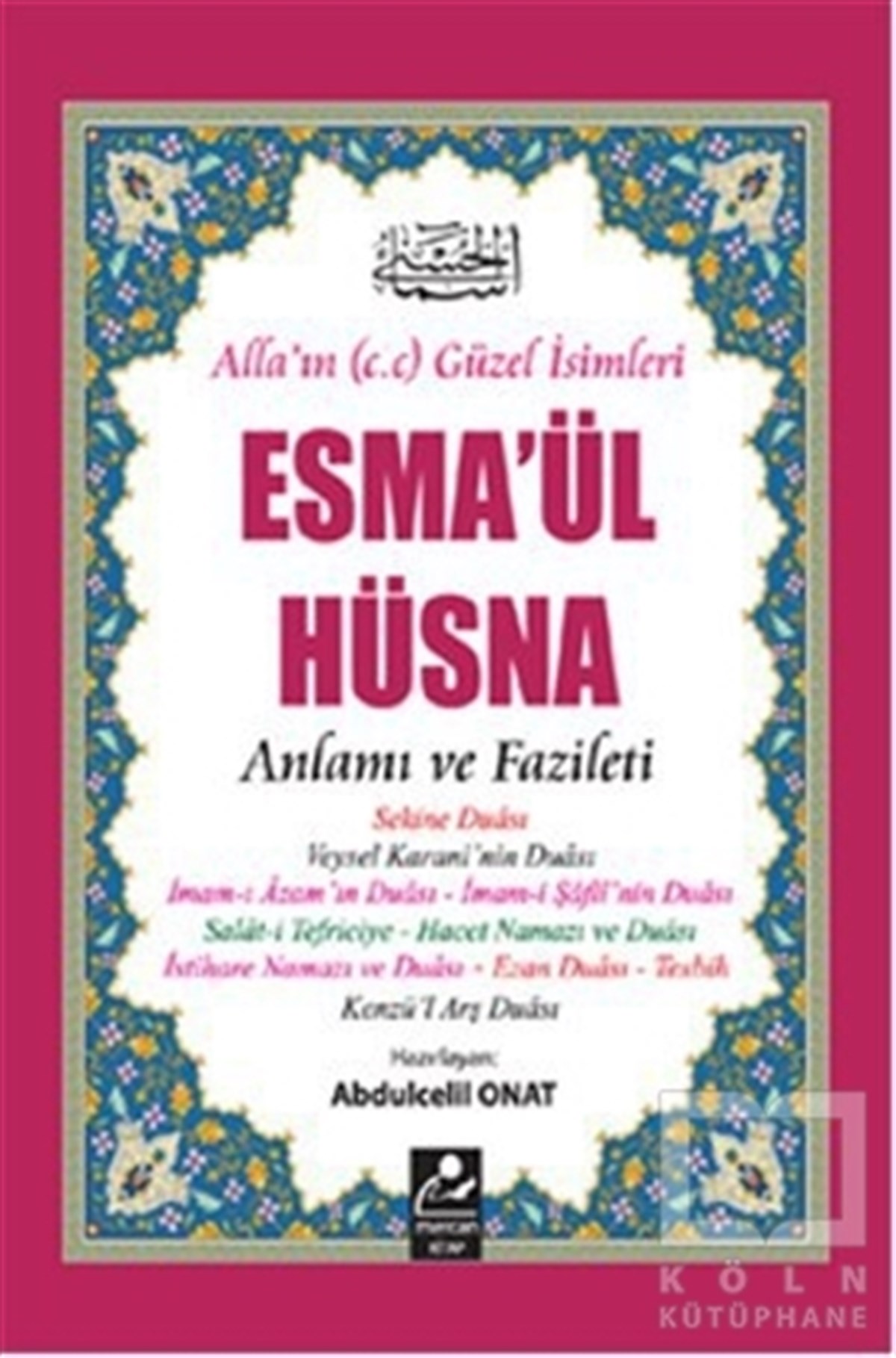 Abdulcelil OnatKuran ve Kuran ÜzerineEsma’ül Hüsna - Anlamı ve Fazileti