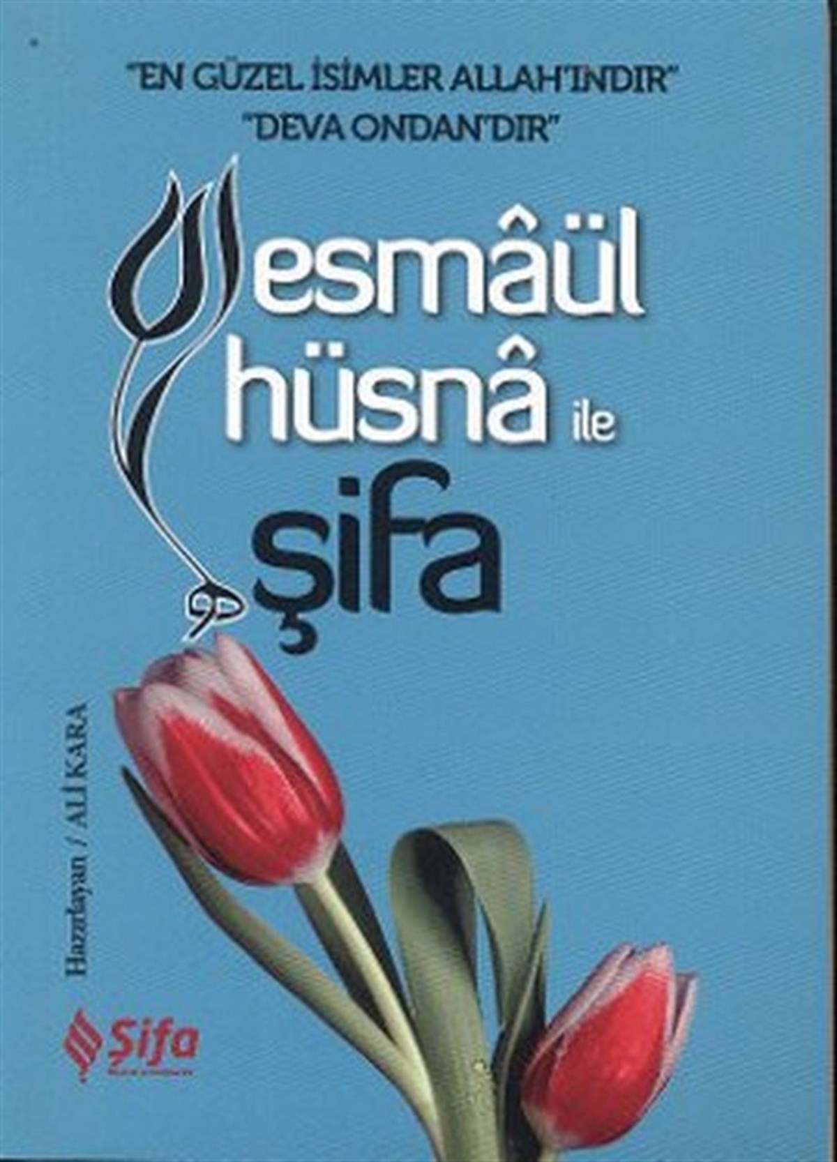 Ali KaraIslamische BücherEsmaül Hüsna ile Şifa (Cep Boy)