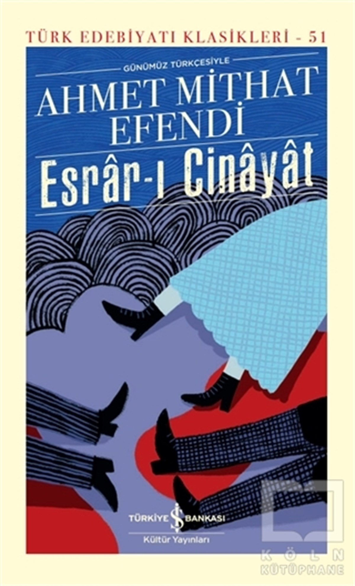 Ahmet Mithat EfendiDünya Klasikleri & Klasik KitaplarEsrar-ı Cinayat (Ciltli)