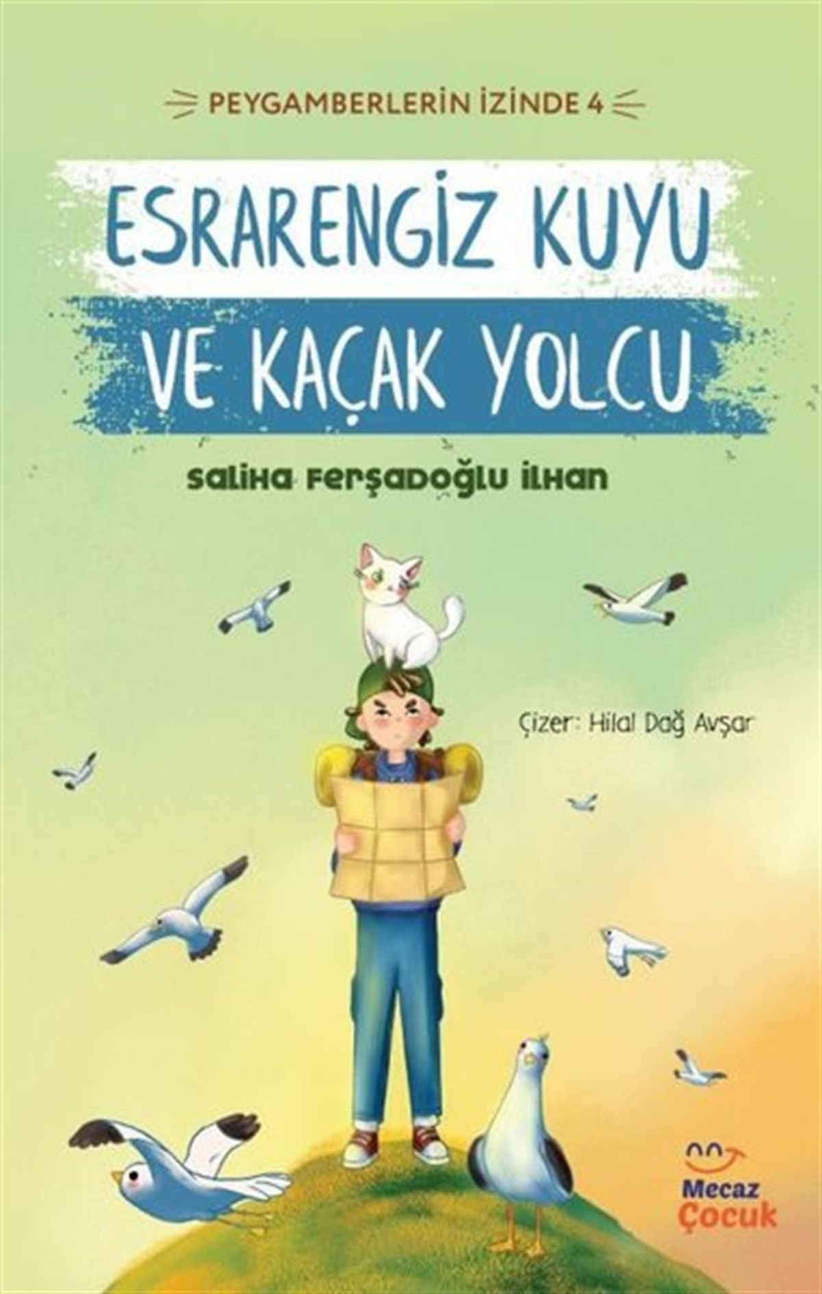 Saliha Ferşadoğlu İlhanÇocuk Gençlik RomanlarıEsrarengiz Kuyu ve Kaçak Yolcu - Peygamberlerin İzinde 4