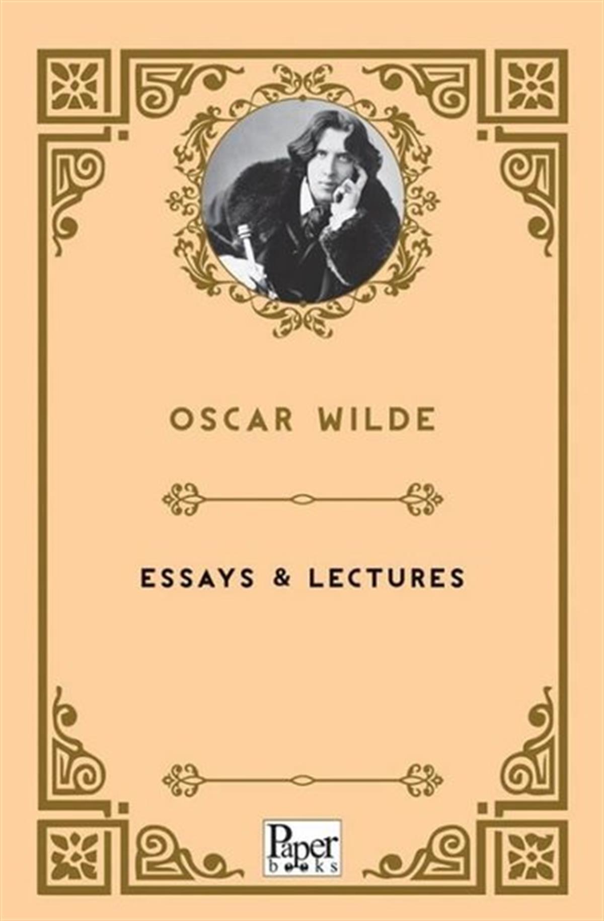 Oscar WildeClassicsEssays and Lectures