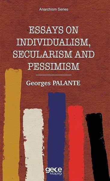 Georges PalantePhilosophyEssays on Individualism Secularism and Pessimism - Anarchism Series