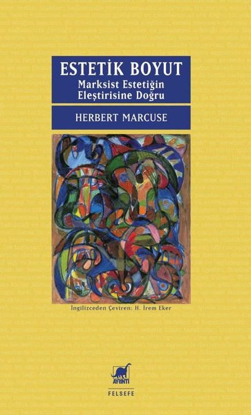 Herbert MarcuseFelsefe BilimiEstetik Boyut: Marksist Estetiğin Eleştirisine Doğru