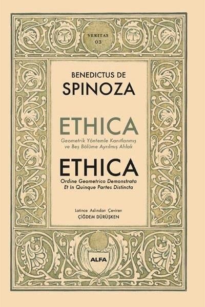 Benedictus de SpinozaFelsefe BilimiEthica - Geometrik Yöntemler Kanıtlanmış ve Beş Bölüme Ayrılmış Ahlak