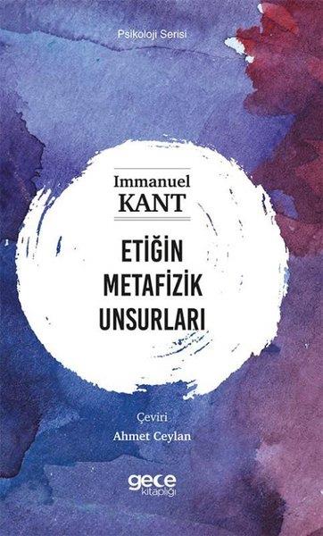 Immanuel KantPsikoloji KitaplarıEtiğin Metafizik Unsurları - Psikoloji Serisi