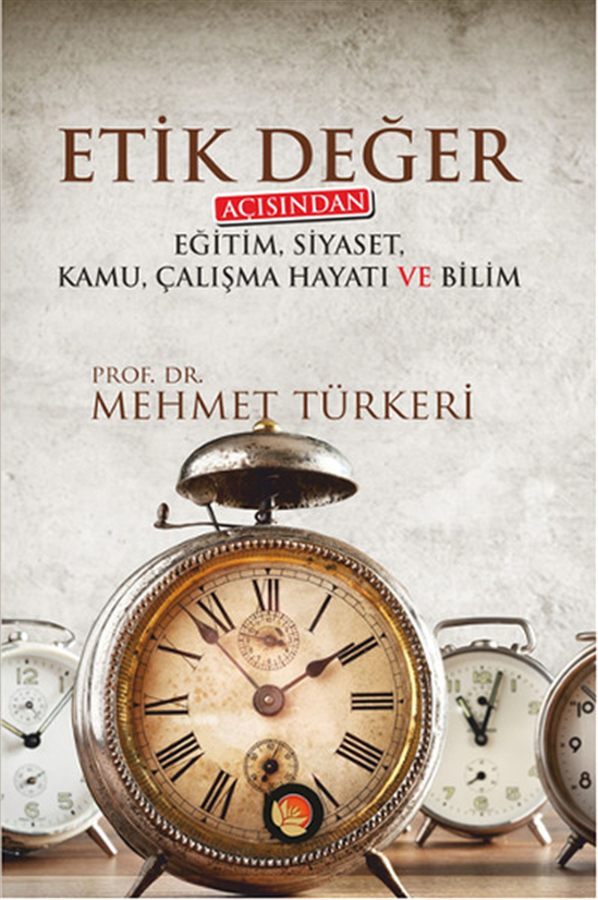 Mehmet TürkeriFelsefe BilimiEtik Değer