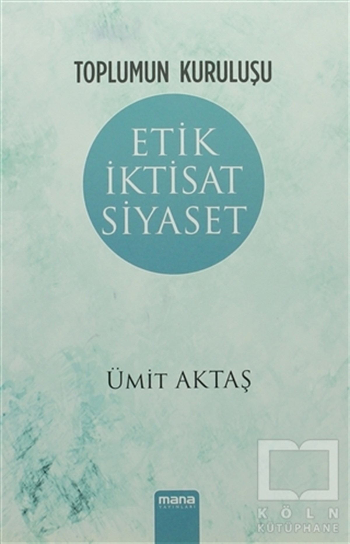 Ümit AktaşEtikEtik İktisat Siyaset