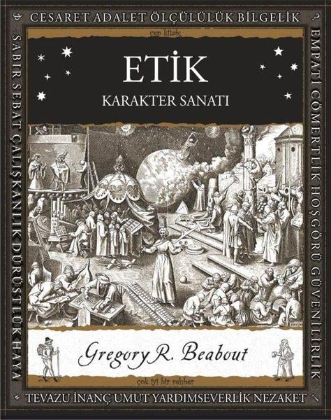 Gregory R. BeaboutPopüler Bilim KitaplarıEtik - Karakter Sanatı