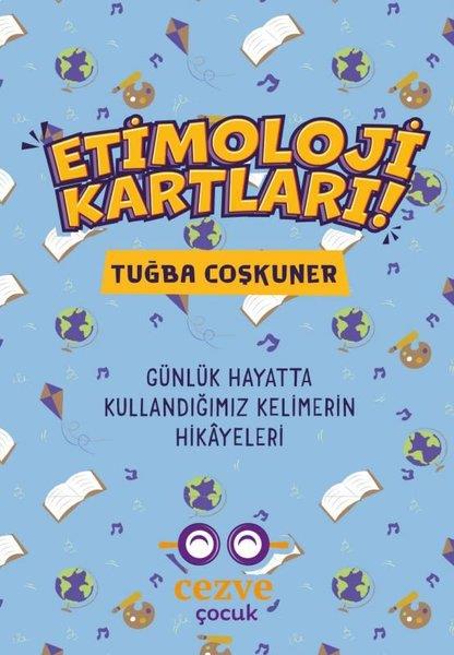 Tuğba CoşkunerEtkinlik KitaplarıEtimoloji Kartları - Günlük Hayatta Kullandığımız Kelimelerin Hikayeleri