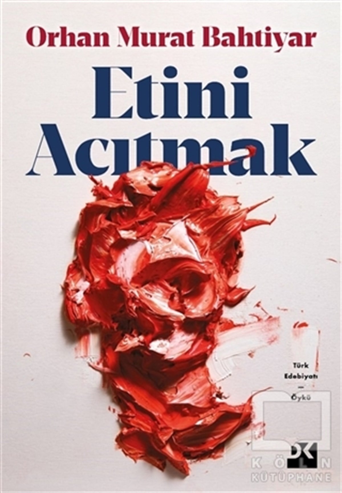 Orhan Murat BahtiyarGeschichten Etini Acıtmak