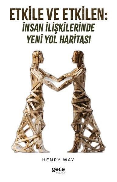 Henry WayKişisel Gelişim KitaplarıEtkile ve Etkilen: İnsan İlişkilerinde Yeni Yol Haritası