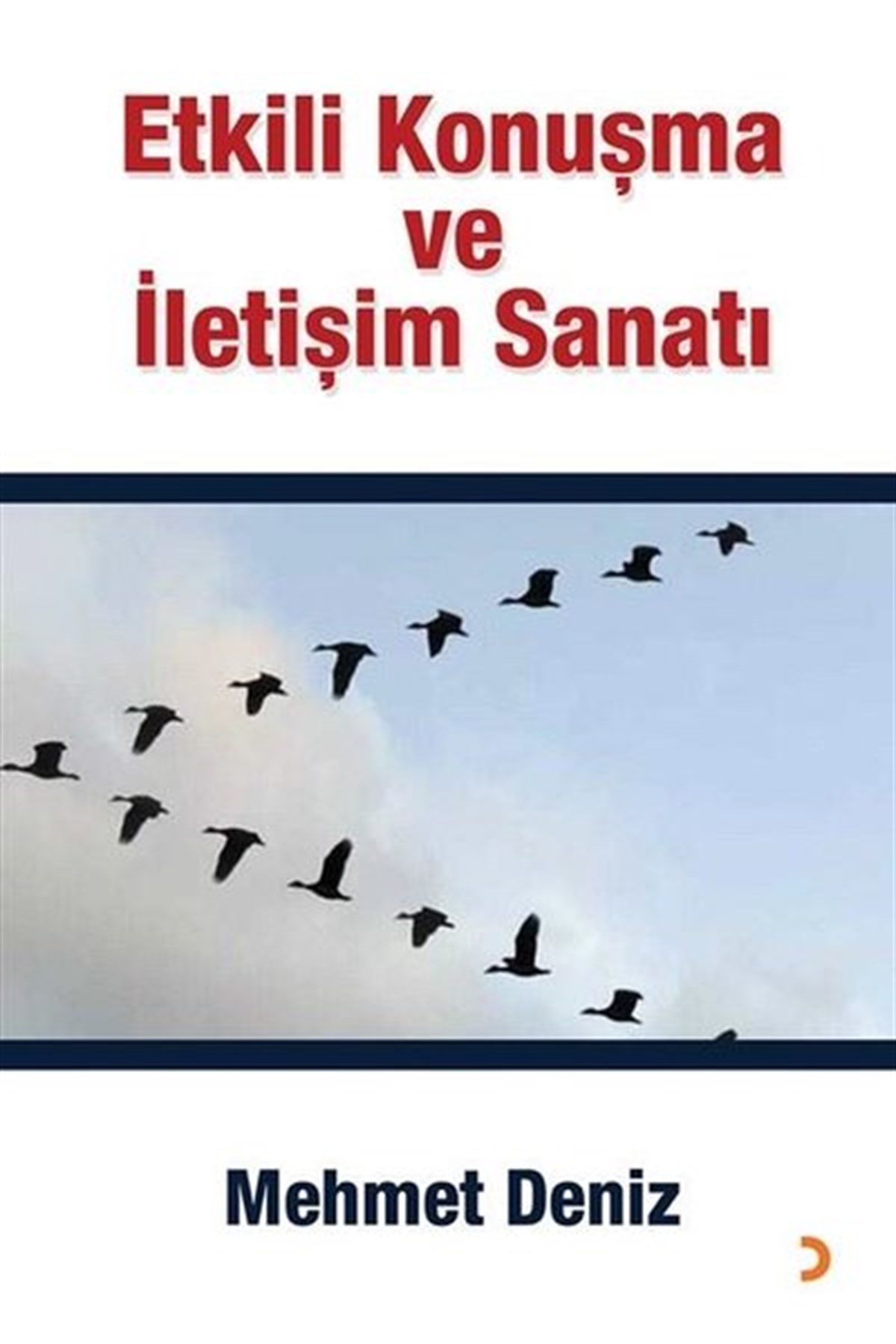 Mehmet DenizEğitimEtkili Konuşma ve İletişim Sanatı