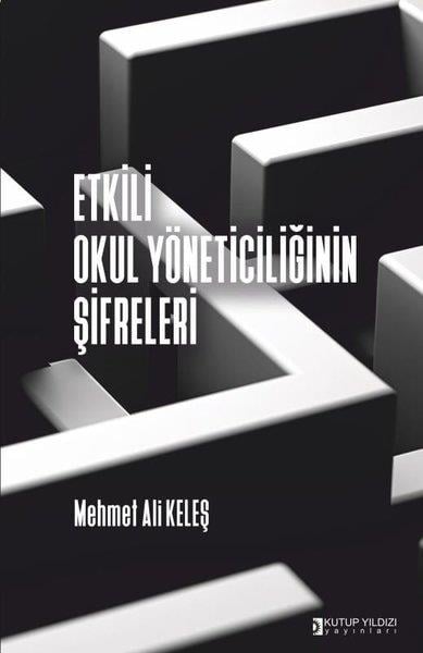 Mehmet Ali KeleşEğitimEtkili Okul Yöneticiliğinin Şifreleri