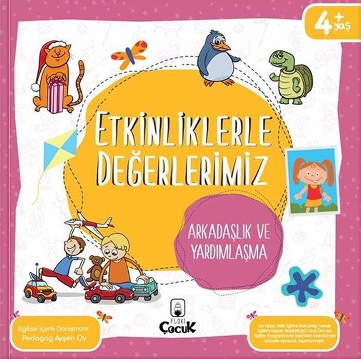 Ayşen OyEgitim Etkinlik KitaplariEtkinliklerle Değerlerimiz - Arkadaşlık ve Yardımlaşma 4+