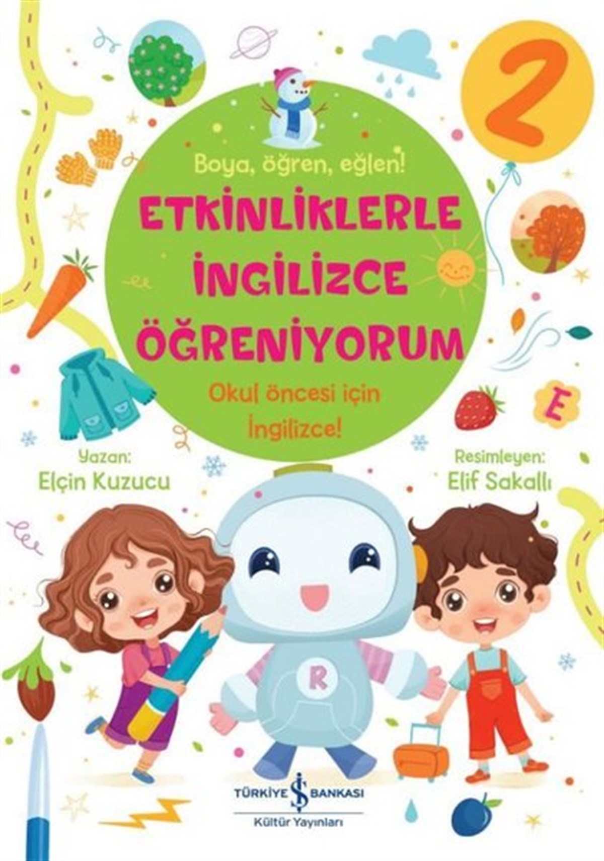 Elçin KuzucuEgitim Etkinlik KitaplariEtkinliklerle İngilizce Öğreniyorum 2 - Boya Öğren Eğlen!