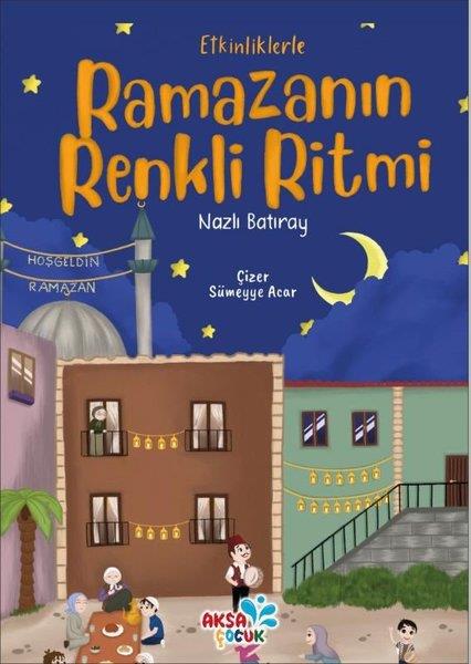 Nazlı BatırayIslami Çocuk KitaplariEtkinliklerle Ramazanın Renkli Ritmi