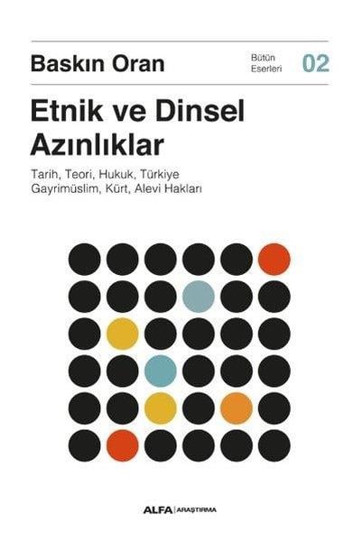 Baskın OranEtnolojiEtnik ve Dinsel Azınlıklar - Tarih, Teori, Hukuk, Türkiye Gayrimüslim, Kürt, Alevi Hakları - Bütün E