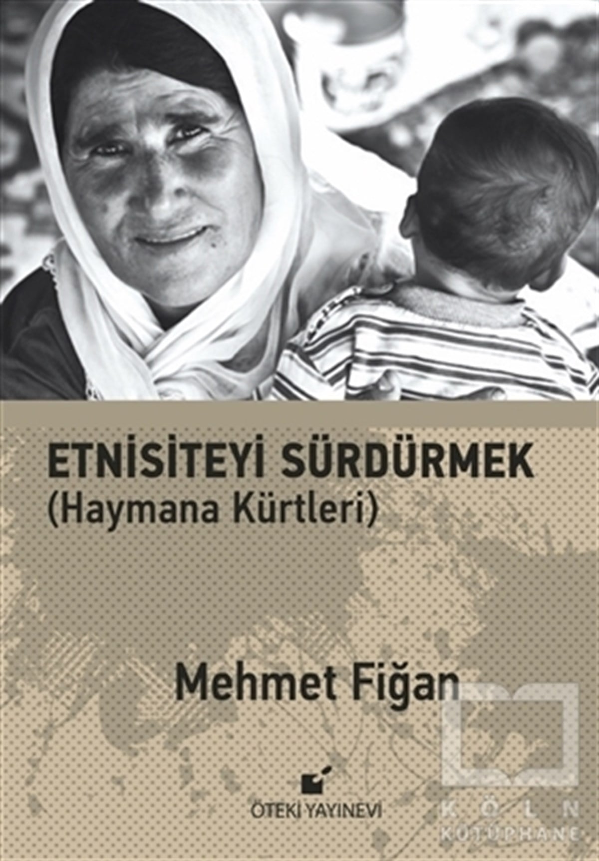 Mehmet FiğanGüncelEtnisiteyi Sürdürmek