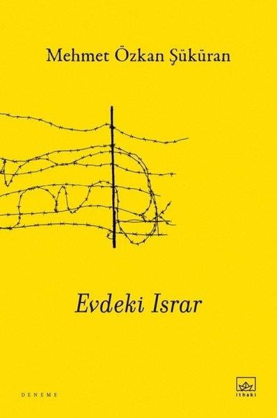 Mehmet Özkan ŞüküranDeneme KitaplarıEvdeki Israr