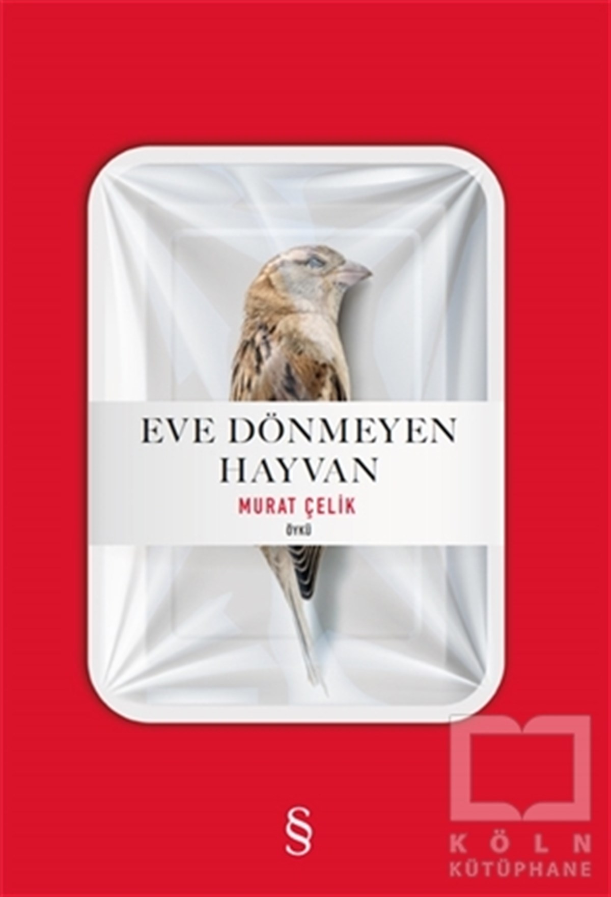 Eve Dönmeyen Hayvan