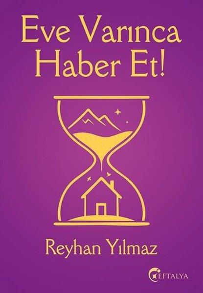 Reyhan YılmaztürkKişisel Gelişim KitaplarıEve Varınca Haber Et!