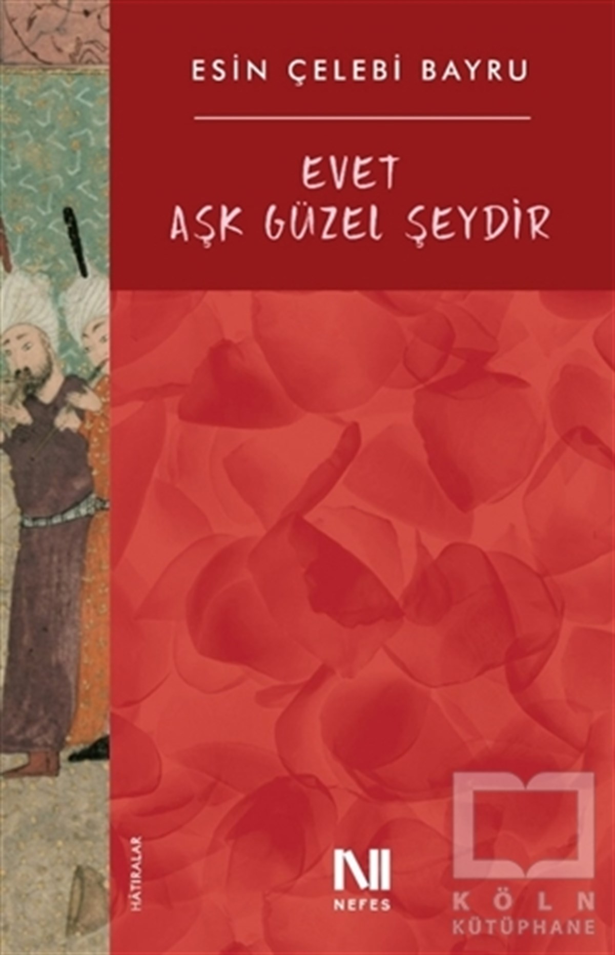 Esin Çelebi BayruSöyleşiEvet Aşk Güzel Şeydir