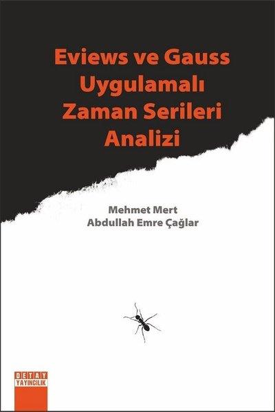 Abdullah Emre ÇağlarEğitimEviews ve Gauss Uygulamalı Zaman Serileri Analizi