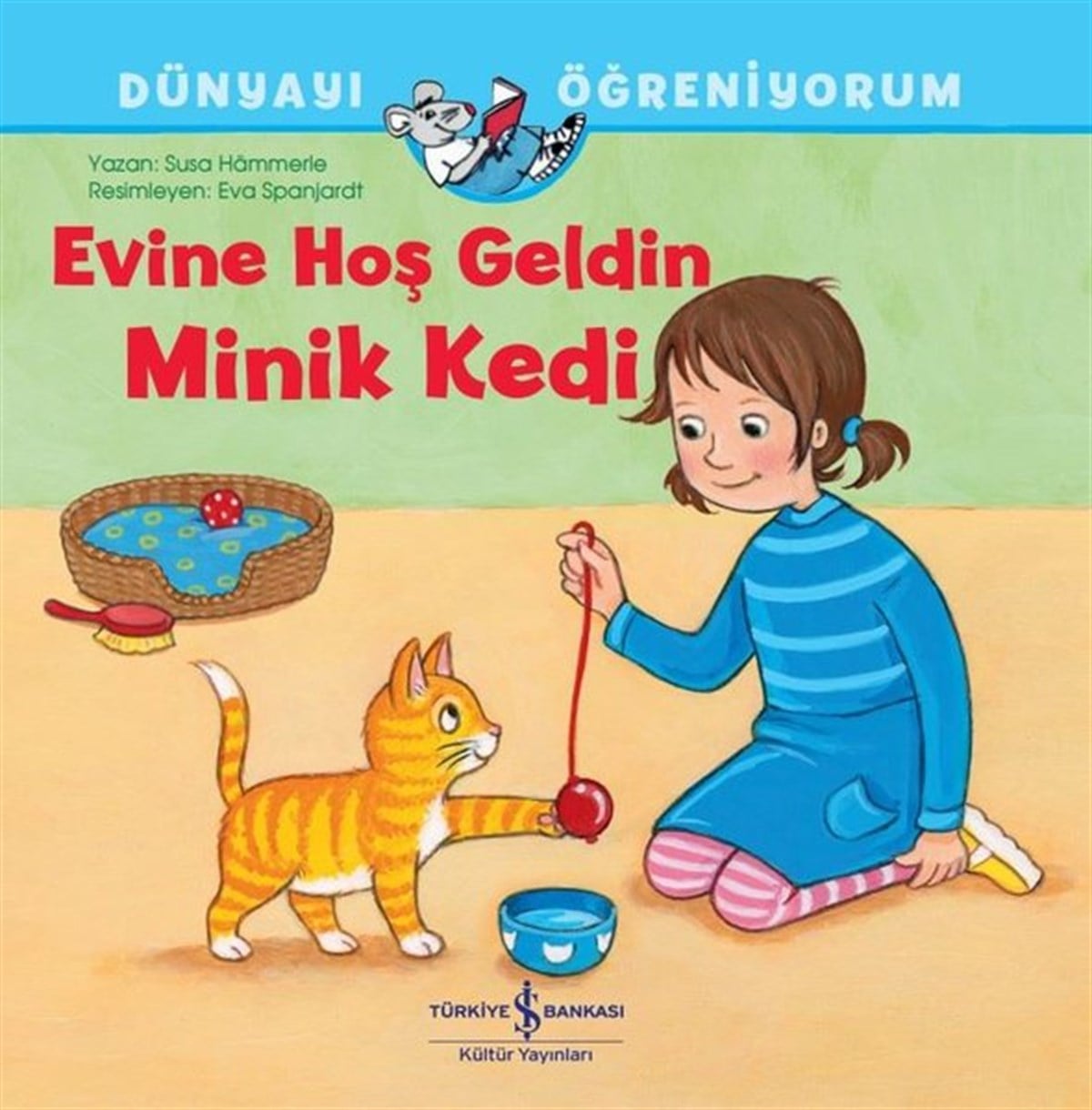 Susa HammerleEgitim Etkinlik KitaplariEvine Hoş Geldin Minik Kedi - Dünyayı Öğreniyorum