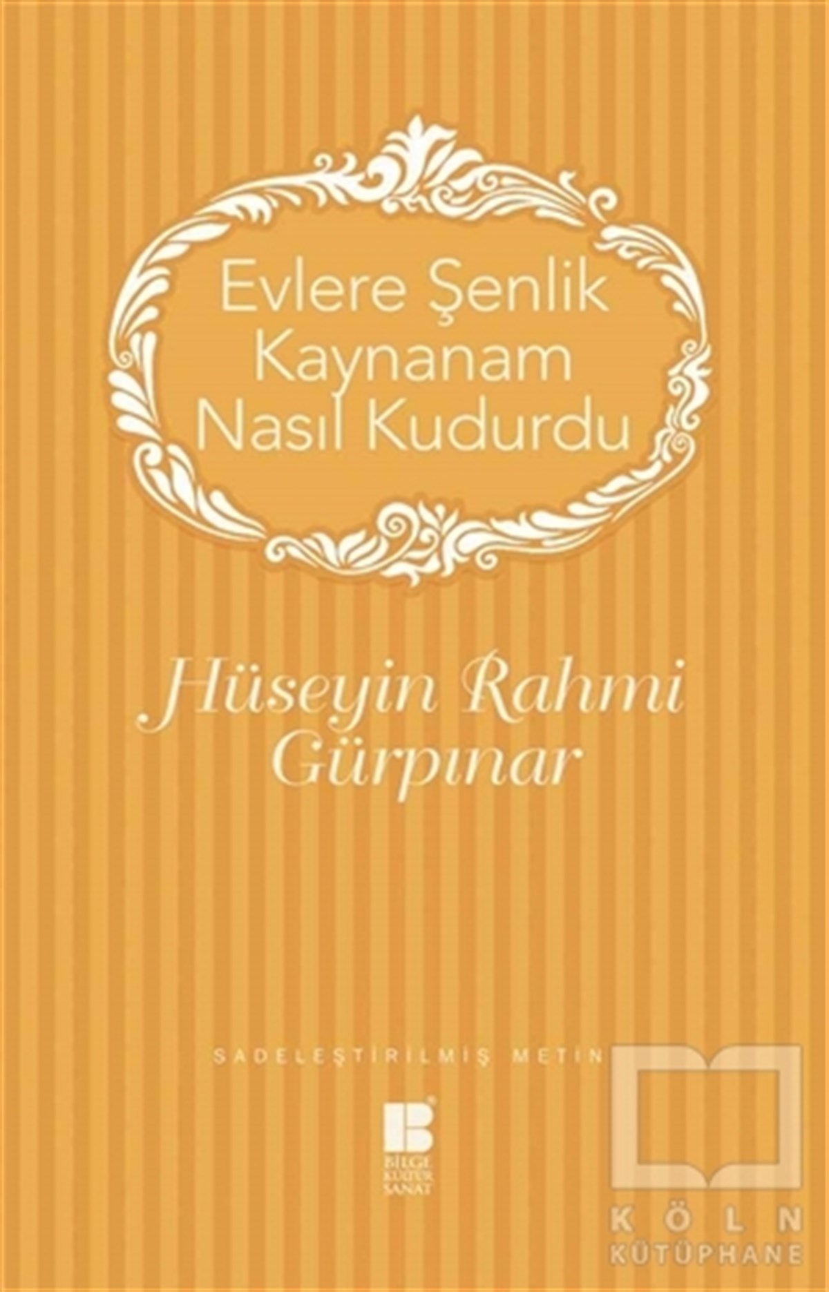 Hüseyin Rahmi GürpınarRomanEvlere Şenlik Kaynanam Nasıl Kudurdu