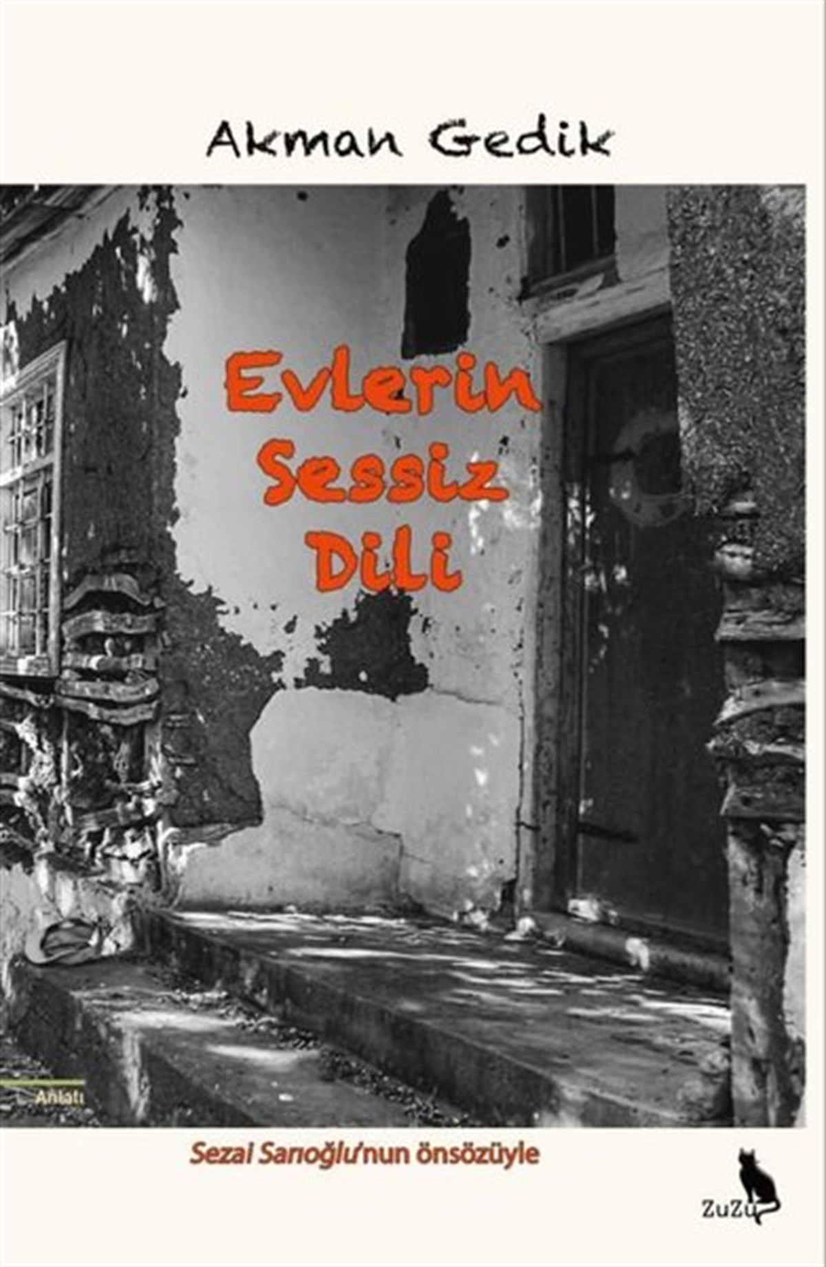Akman GedikAnlatıEvlerin Sessiz Dili