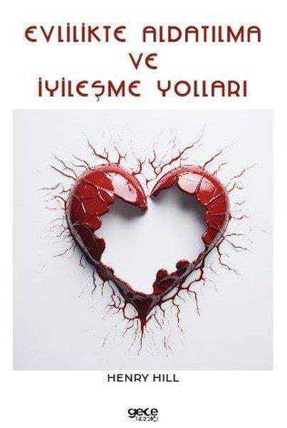 Henry HillKadın - Erkek İlişkileri KitaplarıEvlilikte Aldatılma ve İyileşme Yolları