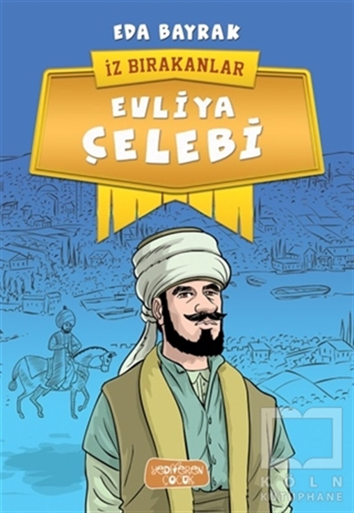 Evliya Çelebi - İz Bırakanlar