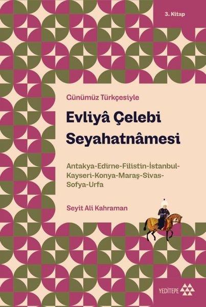 Evliya ÇelebiGezi Rehberi KitaplarıEvliya Çelebi Seyahatnamesi - Günümüz Türkçesiyle 3. Kitap