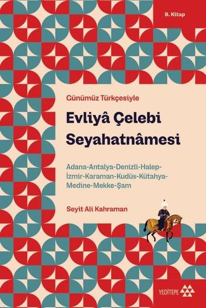 Evliya ÇelebiGezi Rehberi KitaplarıEvliya Çelebi Seyahatnamesi - Günümüz Türkçesiyle 9. Kitap