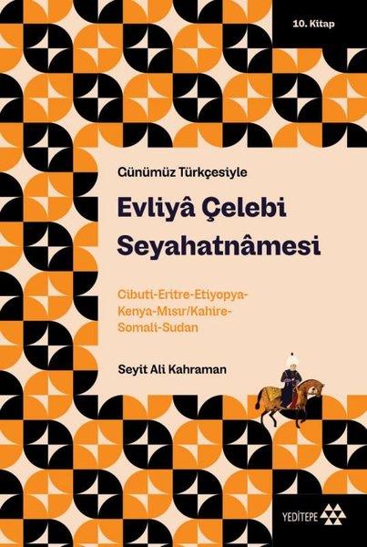 Evliya ÇelebiGezi Rehberi KitaplarıEvliya Çelebi Seyahatnamesi - Günümüz Türkçesiyle 10. Kitap