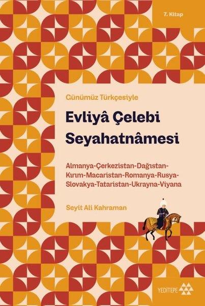 Evliya ÇelebiGezi Rehberi KitaplarıEvliya Çelebi Seyahatnamesi - Günümüz Türkçesiyle 7. Kitap