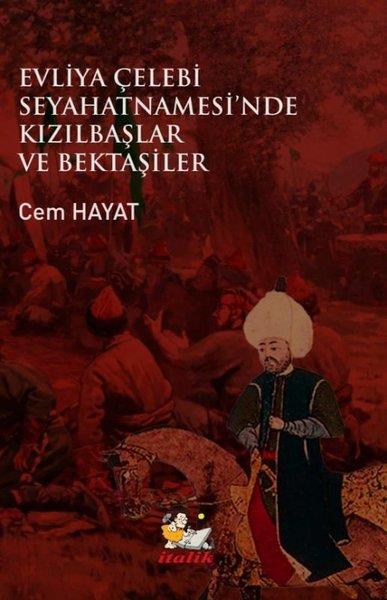 Cem HayatAlevilik & Bektaşilik KitaplarıEvliya Çelebi Seyahatnamesi'nde Kızılbaşlar ve Bektaşiler