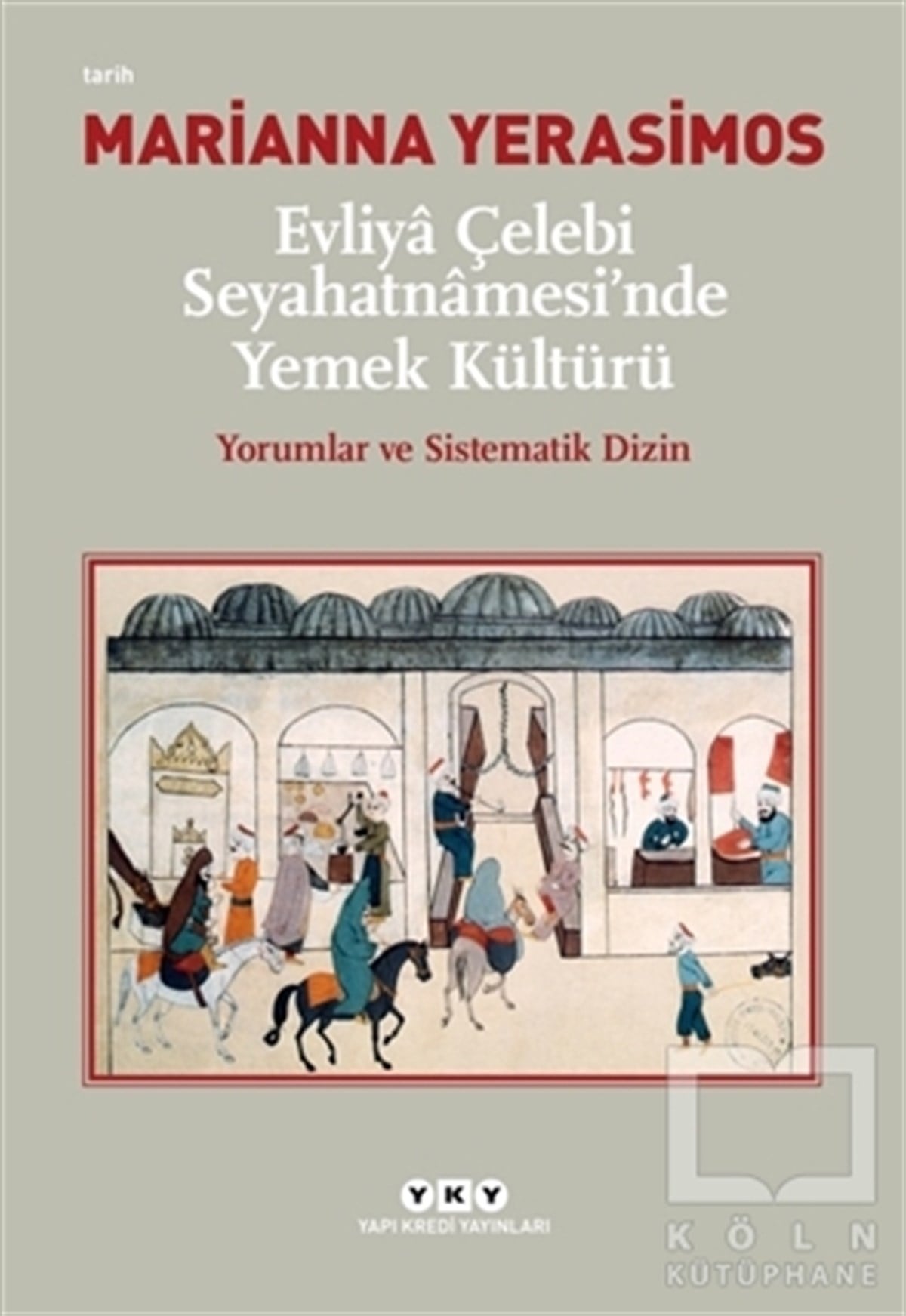 Marianna YerasimosDiğerEvliya Çelebi Seyahatnamesi'nde Yemek Kültürü