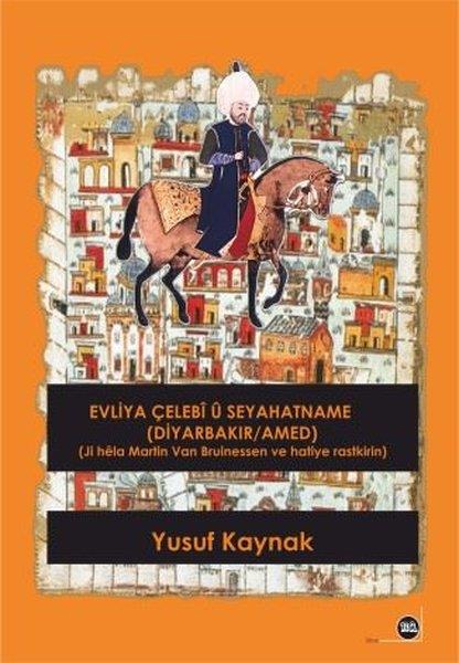 Yusuf KaynakKürtçeEvliya Çelebi u Seyahatname (Diyarbakır - Amed)