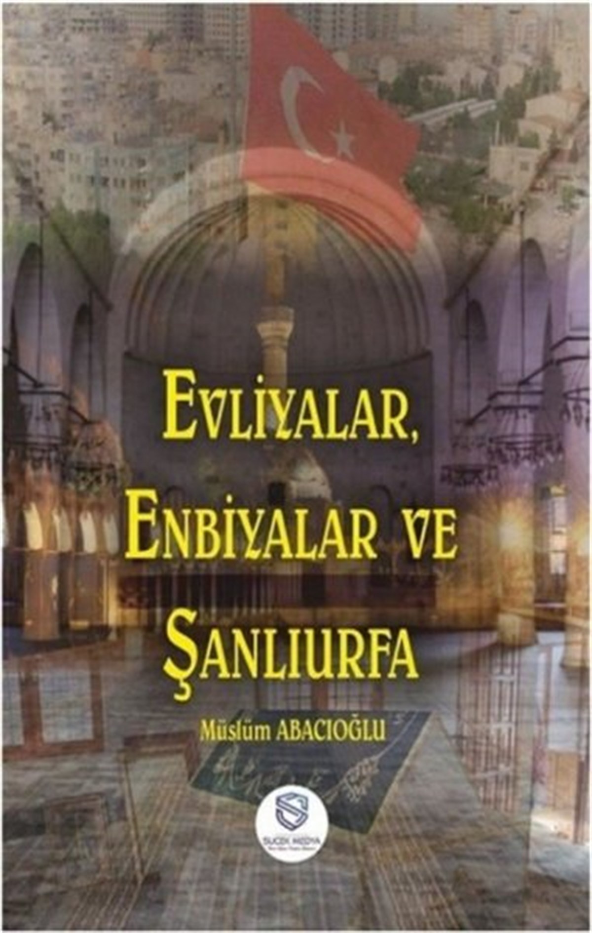 Müslüm AbacıoğluSosyoloji KitaplarıEvliyalar Enbiyalar ve Şanlıurfa