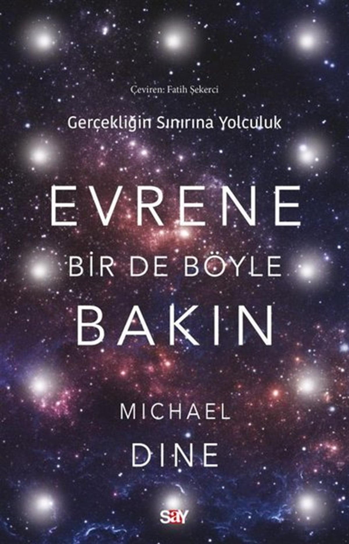 Michael DinePopüler Bilim KitaplarıEvrene Bir De Böyle Bakın