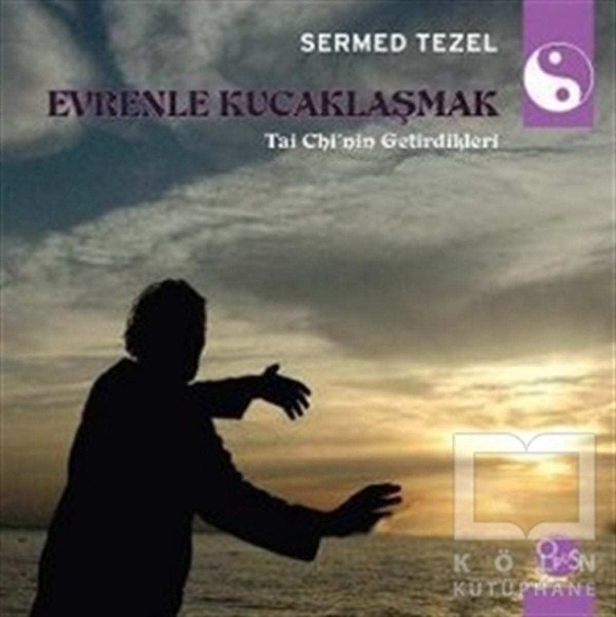 Sermed TezelKişisel Gelişim KitaplarıEvrenle Kucaklaşmak